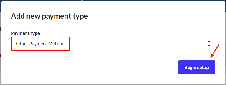Select Other Payment Method and then Begin setup.